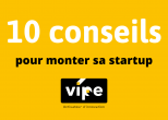 10 conseils pour monter sa startup avec succès