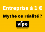 Créer son entreprise avec 1€ : mythe ou réalité ?