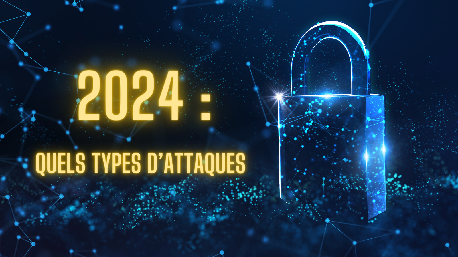 Cybersécurité en 2024 : à quoi s’attendre ?