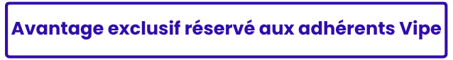 Avantage Exclusif Réservé Aux Adhérents Vipe 300x40 (2)